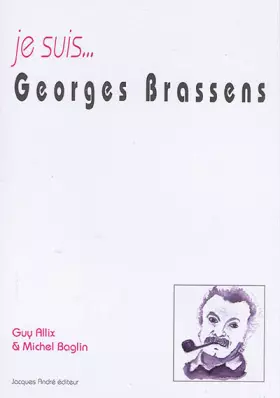 Couverture du produit · Je suis Georges Brassens