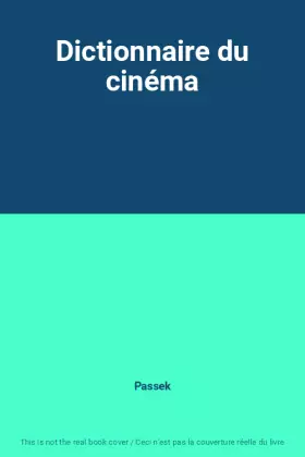 Couverture du produit · Dictionnaire du cinéma