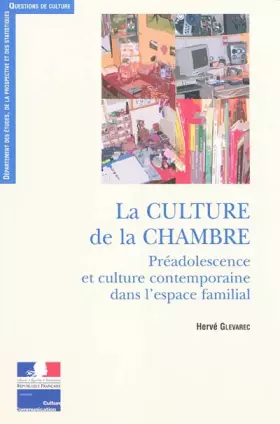 Couverture du produit · La culture de la chambre : Préadolescence et culture contemporaine dans l'espace familial