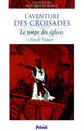 Couverture du produit · L'Aventure des croisades : Le Temps des églises