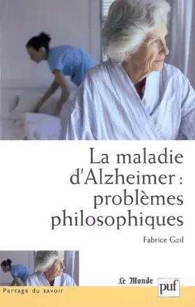 Couverture du produit · La maladie d'Alzheimer : problèmes philosophiques