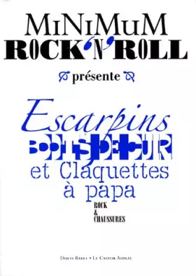 Couverture du produit · Minimum Rock'n'Roll, N° 3 : Escarpins, Boots de cuir et Claquettes à papa