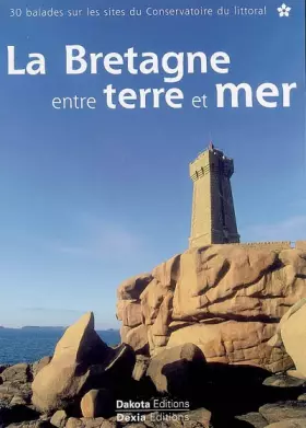 Couverture du produit · BRETAGNE ENTRE TERRE ET MER