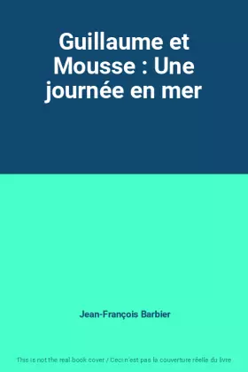 Couverture du produit · Guillaume et Mousse : Une journée en mer