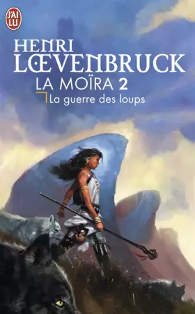 Couverture du produit · La moira, tome 2 : La Guerre des loups