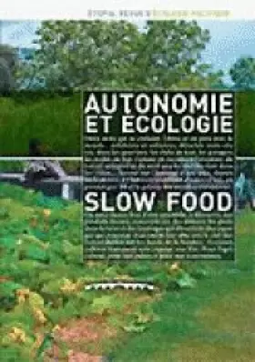 Couverture du produit · AUTONOMIE ET ECOLOGIE - SLOW FOOD