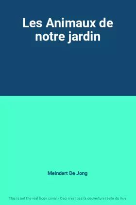 Couverture du produit · Les Animaux de notre jardin