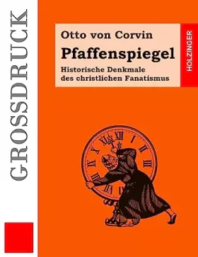 Couverture du produit · Pfaffenspiegel (Großdruck): Historische Denkmale des christlichen Fanatismus (German Edition)