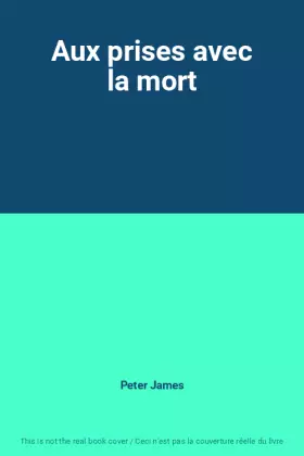 Couverture du produit · Aux prises avec la mort