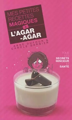 Couverture du produit · MES PETITES RECETTES MAGIQUES A L'AGAR-AGAR