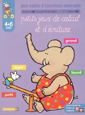 Couverture du produit · Mon cahier d'exercices amusants : Petits jeux de calculs et d'écriture, maternelle moyenne section