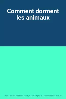 Couverture du produit · Comment dorment les animaux
