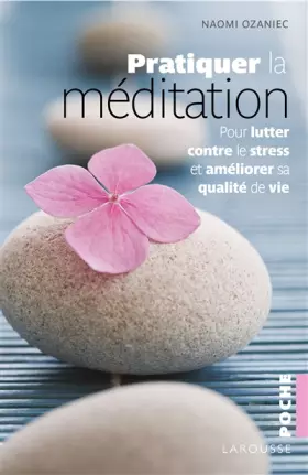 Couverture du produit · Pratiquer la méditation: Pour lutter contre le stress et améliorer sa qualité de vie