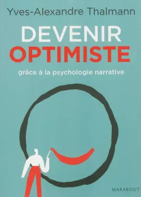 Couverture du produit · Devenir optimiste grâce à la psychologie narrative