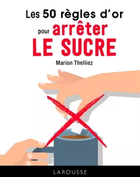 Couverture du produit · Les 50 règles d'or pour arrêter le sucre (2019)