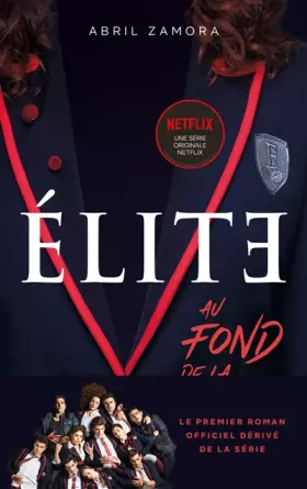Couverture du produit · Élite - Le premier roman officiel dérivé de la série Netflix: Au fond de la classe