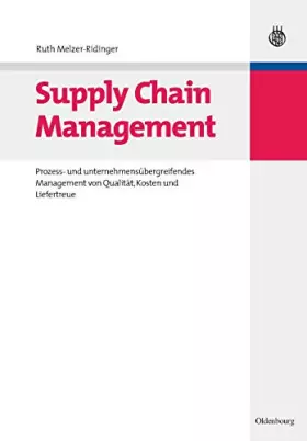 Couverture du produit · Supply Chain Management: Prozess- Und Unternehmensübergreifendes Management Von Qualität, Kosten Und Liefertreue
