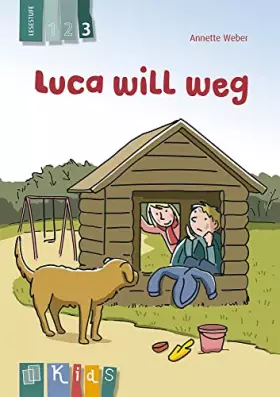 Couverture du produit · Luca will weg - Lesestufe 3 (KidS - Klassenlektüre in drei Stufen)