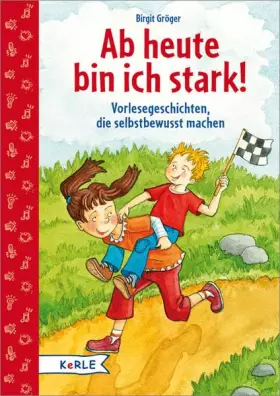 Couverture du produit · Ab heute bin ich stark!: Vorlesegeschichten, die selbstbewusst machen