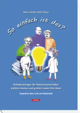 Couverture du produit · So einfach ist das?: Nobelpreisträger für Naturwissenschaften erklären kleinen und großen Leuten ihre Ideen Gespräche über Lich
