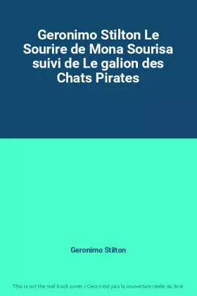 Couverture du produit · Geronimo Stilton Le Sourire de Mona Sourisa suivi de Le galion des Chats Pirates