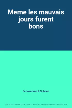 Couverture du produit · Meme les mauvais jours furent bons