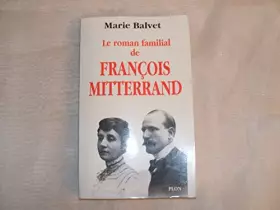 Couverture du produit · Le roman familial de François Mitterrand