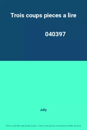 Couverture du produit · Trois coups pieces a lire                                                                     040397