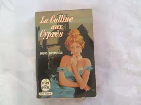 Couverture du produit · LOUIS BROMFIELD//LA COLLINE AUX CYPRES (THE GREEN BAY - TREE) ROMAN TRADUIT DE L'ANGLAIS PAR JACQUES SCHOELLKOPF//LA TABLE ROND