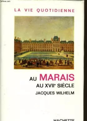 Couverture du produit · La vie quotidienne au Marais au XVIIe siècle