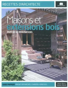 Couverture du produit · Maisons et extensions bois : Plus de 60 réalisations