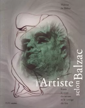Couverture du produit · L'Artiste selon Balzac. "Entre la toise du savant et le vertige du fou"