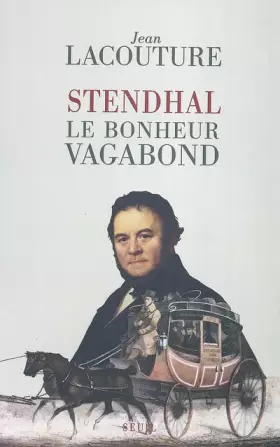 Couverture du produit · Stendhal : Le Bonheur vagabond