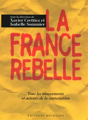 Couverture du produit · La France rebelle : Tous les mouvements et acteurs de la contestation
