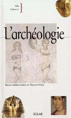 Couverture du produit · L'archéologie : Bassin méditerranéen et Moyen-Orient