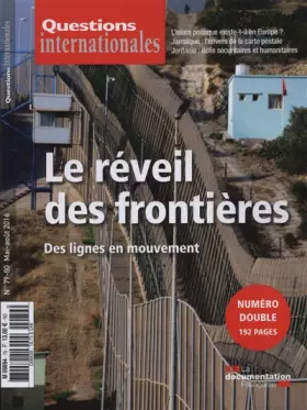 Couverture du produit · Questions internationales n° 79-80 : Le réveil des frontières - Des lignes en mouvement