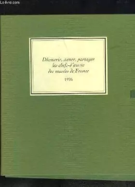 Couverture du produit · Découvrir, aimer, partager les chefs-d'oeuvre des musées de France