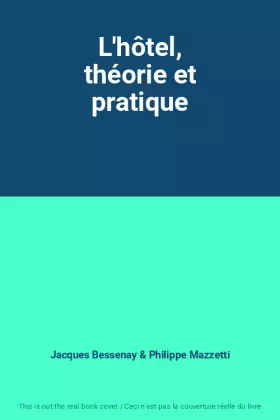Couverture du produit · L'hôtel, théorie et pratique