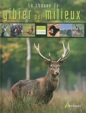 Couverture du produit · LA CHASSE DU GIBIER PAR MILIEUX