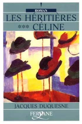 Couverture du produit · Les héritières Céline : Tome 3