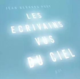 Couverture du produit · Les écrivains vus du ciel