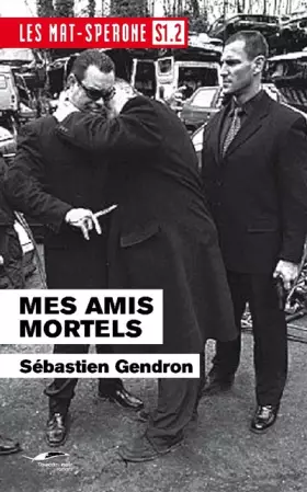 Couverture du produit · Mes Amis Mortels - Les Mat-Sperone T2