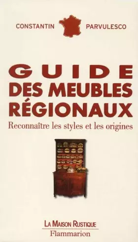 Couverture du produit · Guide des meubles régionaux : Reconnaître les styles et les origines