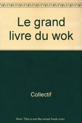 Couverture du produit · Le grand livre du wok