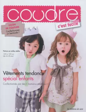 Couverture du produit · Vêtements tendance, spécial enfants. Confectionnés par des "mamans-créatrices" ! Patrons en tailles réelles 100 à 120 cm (de 4