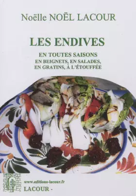 Couverture du produit · Les endives en toutes saisons en beignets, en salades, en gratins, à l'étouffée