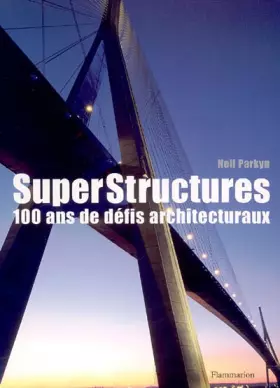 Couverture du produit · SuperStructures : 100 ans de défis architecturaux