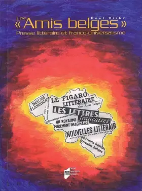 Couverture du produit · AMIS BELGES. PRESSES LITTERAIRE ET FRANCO UNIVERSALISME