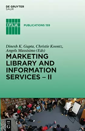 Couverture du produit · Marketing Library and Information Services II: A Global Outlook (IFLA Publications, 159, Band 159)