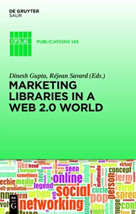 Couverture du produit · Marketing Libraries in a Web 2.0 World (IFLA Publications, 145, Band 145)